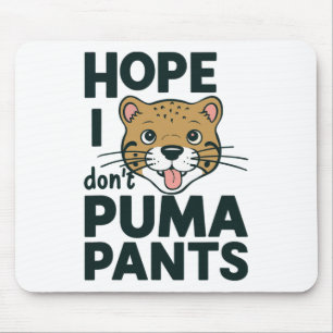 Cute Cat Pun Hope I Don't Puma Pants Cartoon Desig Mouse Mat
