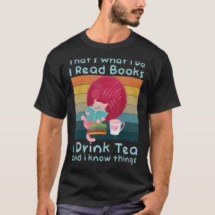 Cute Cat That's What I Do I Read Books I Drink Tea T-Shirt