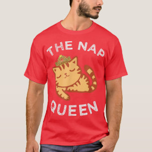 Cute Cat , The Nap Queen Kitty Tee 