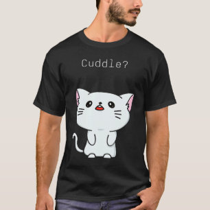 Cute cat wants to cuddle with you for cat T-Shirt