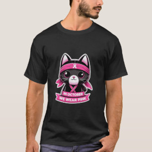 Cute Cat Warrior in October We Wear Pink T-Shirt