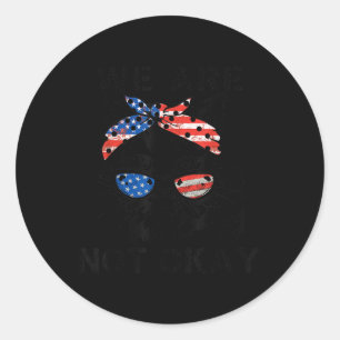 Cute Cat We Are Not Okay Vintage American Flag Usa Classic Round Sticker