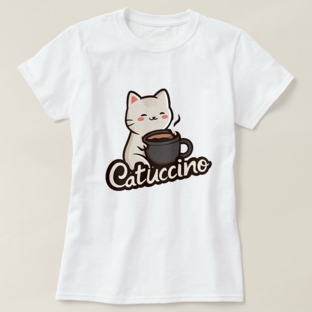 Cute Cat with Coffee – Catuccino T-Shirt (Design Front)