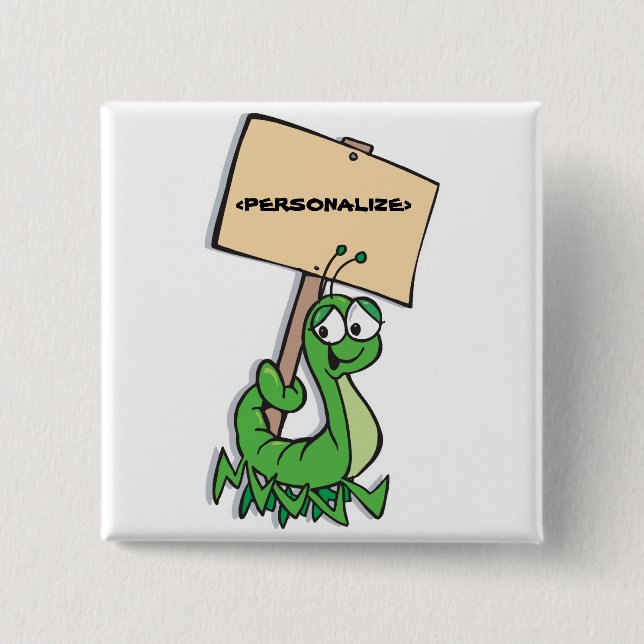 Cute Caterpillar with Sign, <PERSONALIZE> 15 Cm Square Badge (Front)