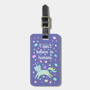 Cute Caticorn   I Don't Believe   Periwinkle Luggage Tag