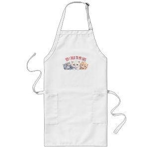 Cute Cats - I Talk To My Cats Long Apron