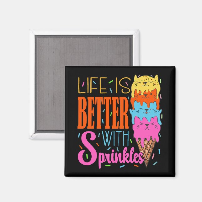 Cute Cats Life Is Better With Sprinkles Cat Lovers Magnet (Front/Back)