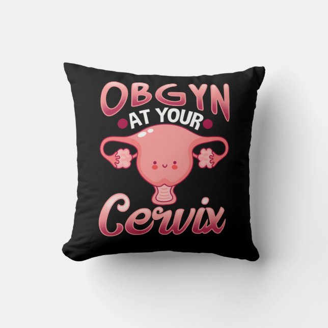 Cute Cervix Obstetrician Gynecologist Doctor OBGYN Cushion (Front)