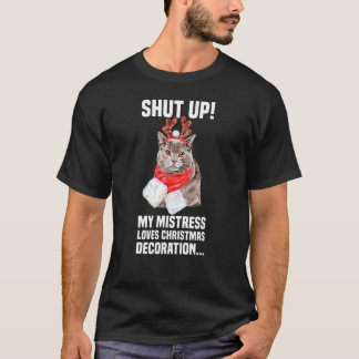 Cute Chartreux Cat with Reindeer Costume Shut Up D T-Shirt