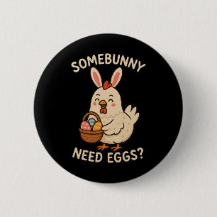 Cute Chicken Bunny Ears Somebunny Need Eggs Funny 6 Cm Round Badge