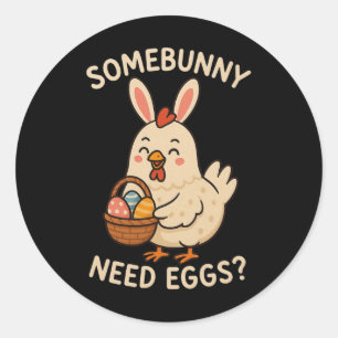 Cute Chicken Bunny Ears Somebunny Need Eggs Funny Classic Round Sticker