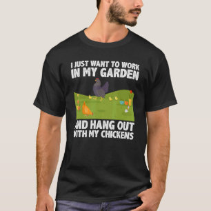 Cute Chicken For Men Women Gardening Farming Garde T-Shirt