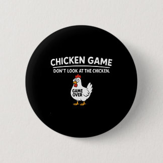 Cute Chicken Game Don't Look At The Chicken Funny  6 Cm Round Badge
