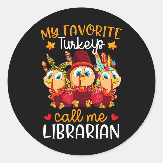 Cute Chicken My Favourite Turkeys Call Me Classic Round Sticker (Front)