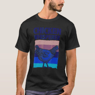 Cute Chicken Whisperer For Men Women Chicken Farme T-Shirt