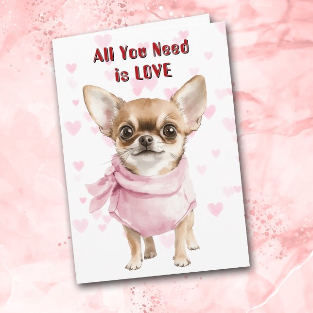 Cute Chihuahua Dog All You Need Valentine Holiday Card (Creator Uploaded)