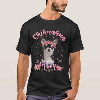 Cute Chihuahua Mum Flower Dog Lover Women Gifts T-Shirt