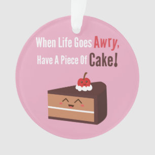 Cute Chocolate Cake Funny Quote Food Humour Ornament