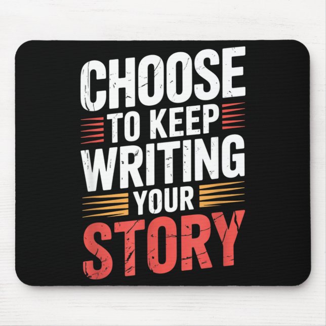 Cute Choose To Keep Writing Your Story Insrational Mouse Mat (Front)