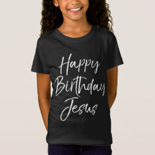 Cute Christian Christmas Quote Gift Happy Birthday T-Shirt