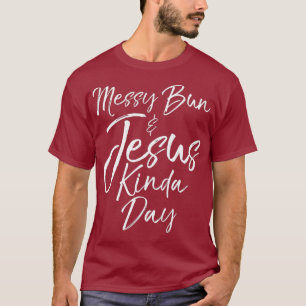 Cute Christian Mum Gift Womens Messy Bun Jesus T-Shirt