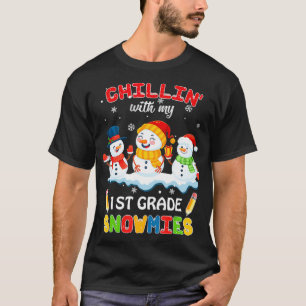Cute Christmas Chillin' With My 1st Grade Snowmies T-Shirt