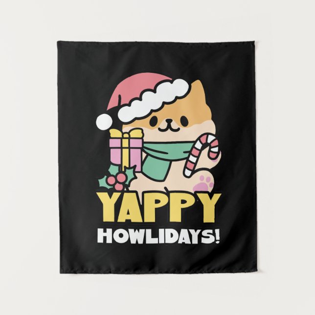 Cute Christmas Dog - Yappy Howlidays  Tapestry (Front)