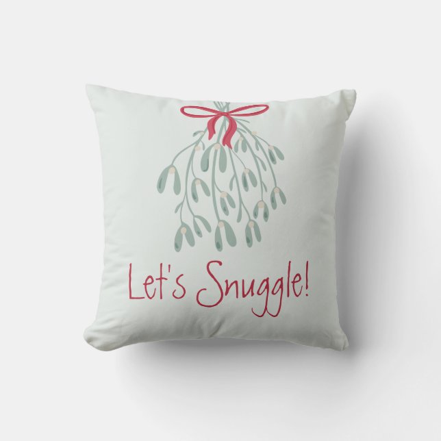 Cute Christmas Greenery  Mistletoe Let's Snuggle Cushion (Front)