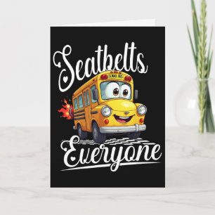 Cute Ck To School Seatbelts Everyone Bus Driver Me Card