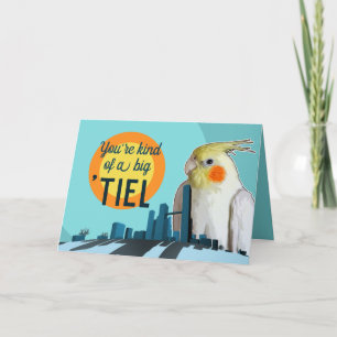 Cute Cockatiel Bird Pun Funny Birthday Big Tiel Card