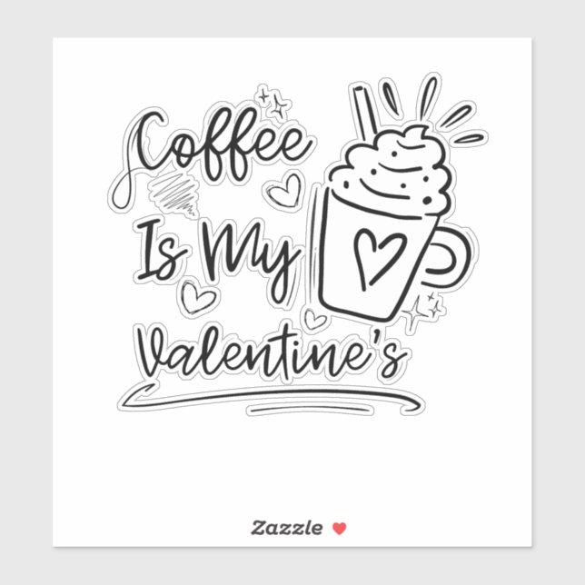 Cute Coffee Is My Valentine - Funny Coffee Lover G (Sheet)
