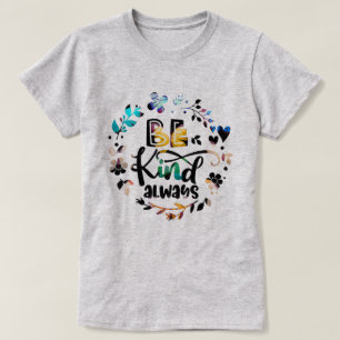 Cute Colourful Butterflies Be Kind Always T-Shir T-Shirt