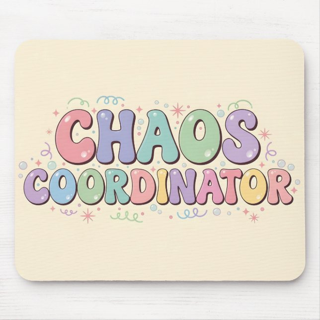 Cute Colourful Chaos Coordinator Office Humour Mouse Mat (Front)