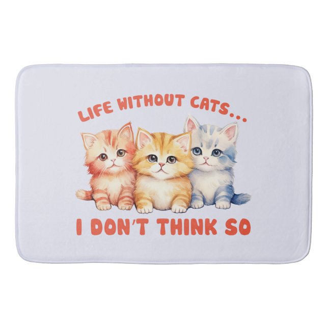 Cute Colourful Kittens - Life Without Cats? Bath Mat (Front)