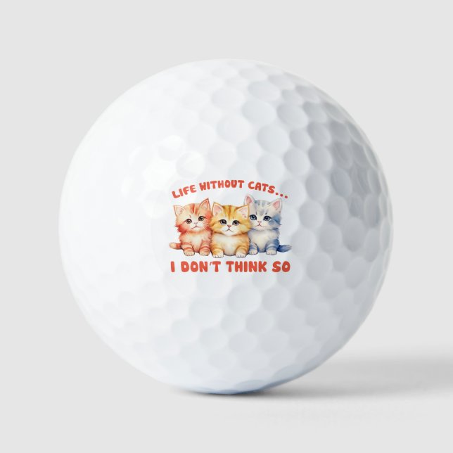 Cute Colourful Kittens - Life Without Cats? Golf Balls (Front)