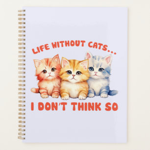 Cute Colourful Kittens - Life Without Cats? Planner