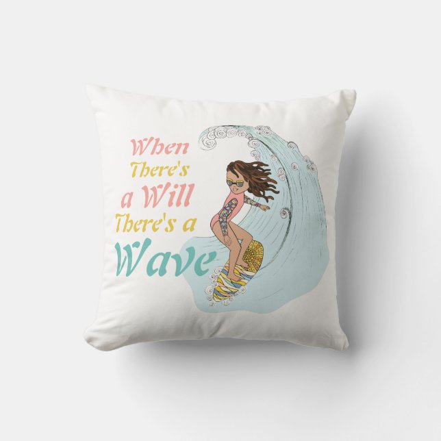 Cute Colourful Surfer Girl Fun Inspirational Quote Cushion (Front)