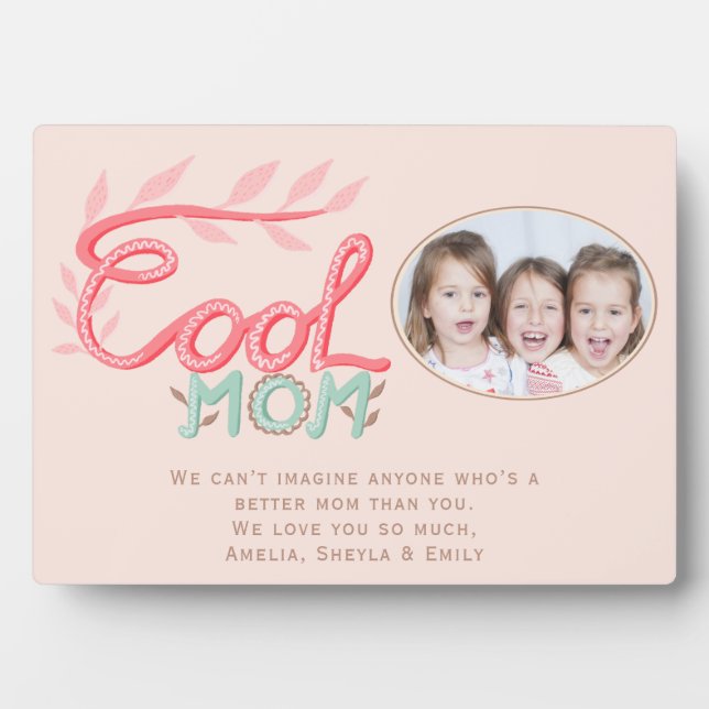 Cute Cool Mum Hand Lettering Mother`s Day Photo Plaque (Front)