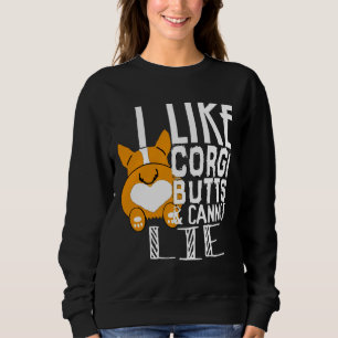 Cute Corgi Butts Do Not Lie Sweatshirt