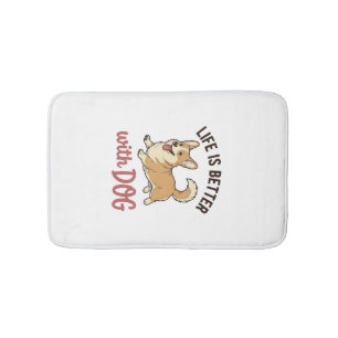 Cute Corgi Dog Life Is Better With Dog Design_1 Bath Mat