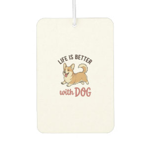 Cute Corgi Dog Life Is Better With Dog Design_1 Car Air Freshener