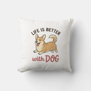 Cute Corgi Dog Life Is Better With Dog Design_1 Cushion