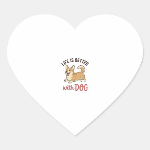 Cute Corgi Dog Life Is Better With Dog Design_1 Heart Sticker