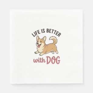 Cute Corgi Dog Life Is Better With Dog Design_1 Napkin