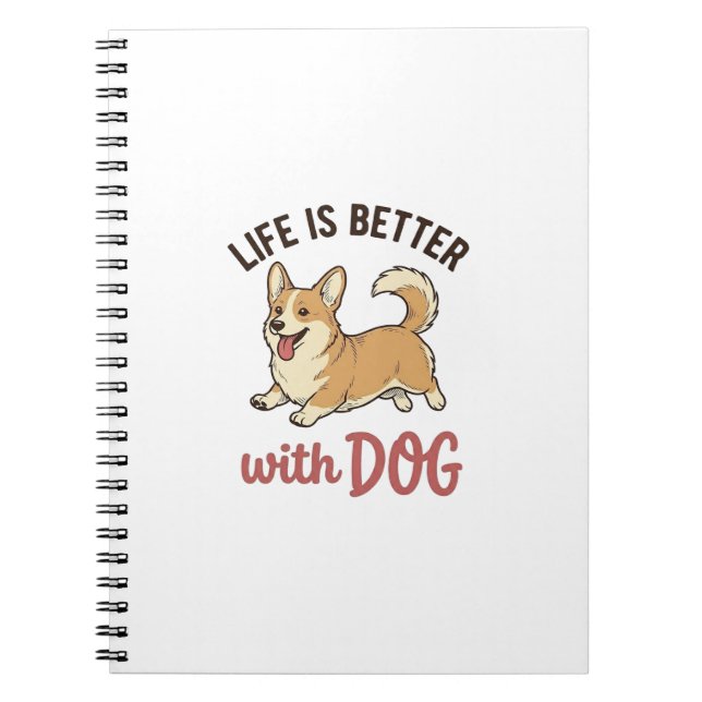 Cute Corgi Dog Life Is Better With Dog Design_1 Notebook (Front)