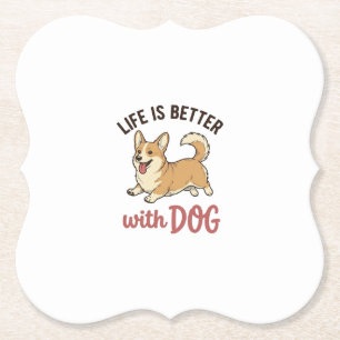 Cute Corgi Dog Life Is Better With Dog Design_1 Paper Coaster