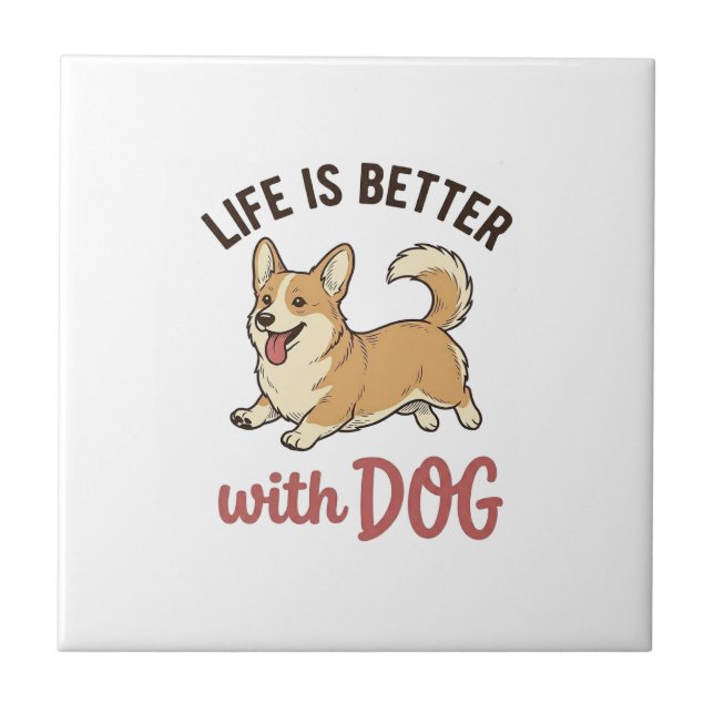 Cute Corgi Dog Life Is Better With Dog Design_1 Tile (Front)