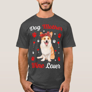 Cute Corgi Dog Mother Wine Lover Mothers Day  T-Shirt