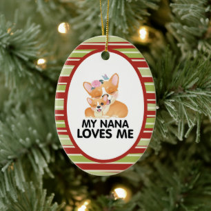 Cute Corgi Dogs - My Nana Loves Me Ceramic Tree Decoration