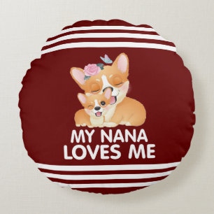 Cute Corgi Dogs - My Nana Loves Me Round Cushion